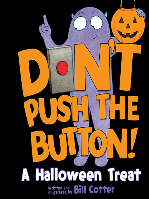 Title details for Don't Push the Button! Halloween by Bill Cotter - Available